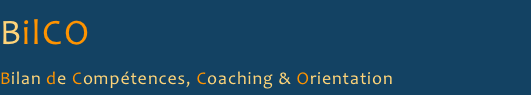 BilCO
Bilan de Compétences, Coaching & Orientation